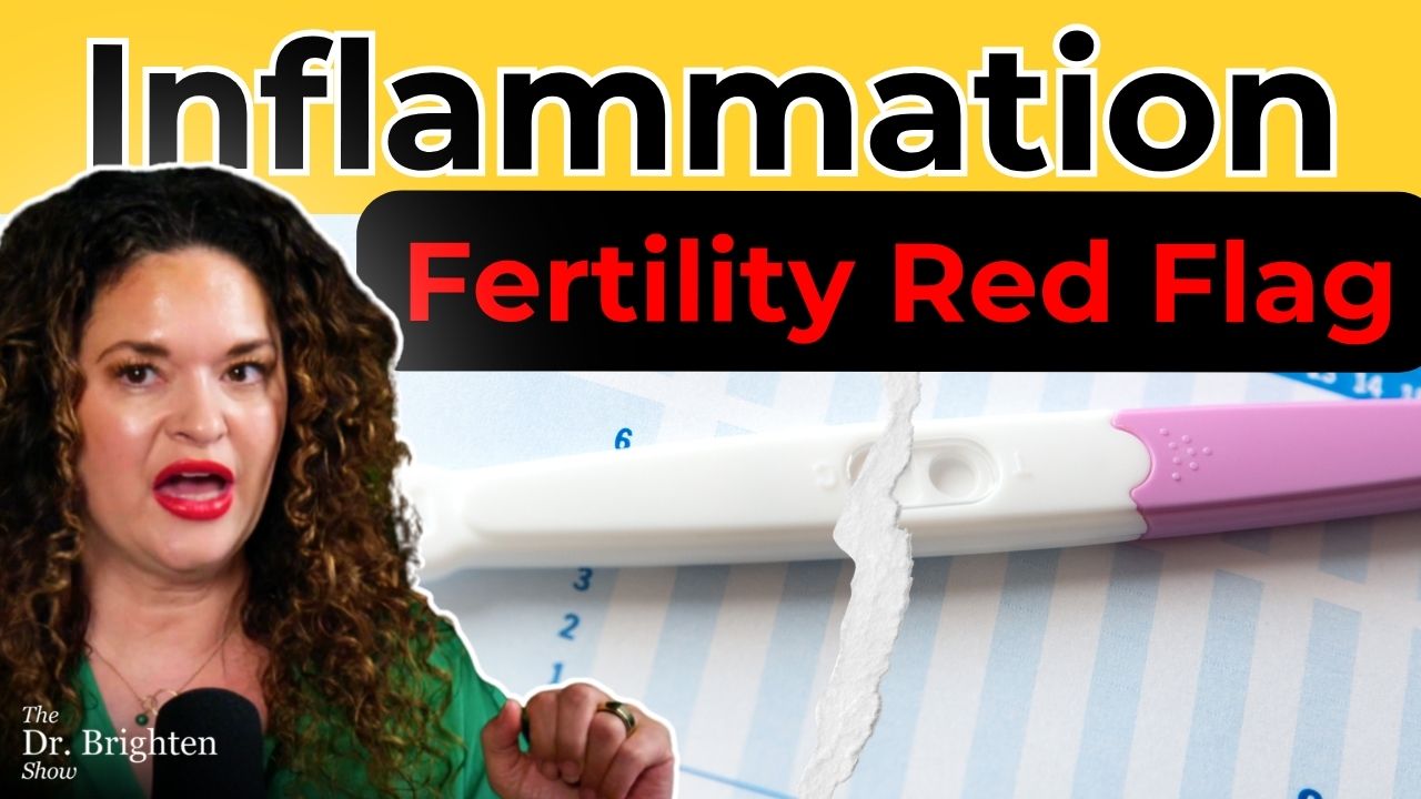 Fertility Inflammation Dr. Brighten